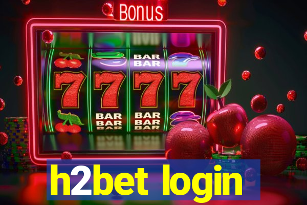 h2bet login